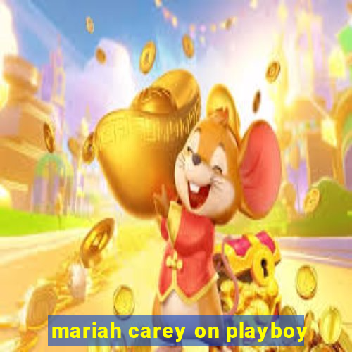 mariah carey on playboy